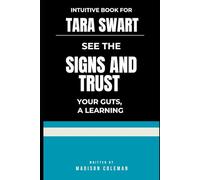 Intuitive Book For Tara Swart: See The Signs And Trust, Your Guts, A Learning