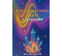 Intuitive Echoes Tarot: A Guidebook