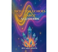 Intuitive Echoes Tarot: A Guidebook