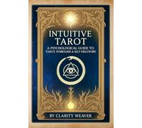 Intuitive Tarot:: A Psychological Guide to Tarot, Symbolism & Self Discovery (Intuitive Tarot Series)