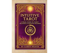 Intuitive Tarot: A Visual Guide to Tarot Meanings and Intuitive Readings (Intuitive Tarot Series)