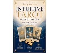 Intuitive Tarot: The Missing Piece - How to Read Energy, Not Just Cards
