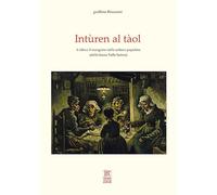 Intùren al tàol. il cibo e il mangiare nella cultura popolare (della bassa Valle Serina)