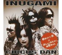 Inugami Circus Dan - Brand New Single