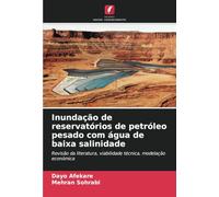 Inundação de reservatórios de petróleo pesado com água de baixa salinidade: Revisão da literatura, viabilidade técnica, modelação económica