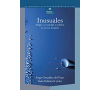 Inusuales: hogar, sexualidad y política en el cine hispano: 64 (Nexos y Diferencias. Estudios de la Cultura de América Latina)