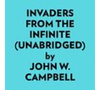 Invaders From The Infinite (unabridged) (audiolibro)