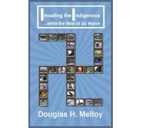 Invading the Indigenous ... while the Rest of Us Watch