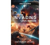 Invading Universe: All Worlds Collide