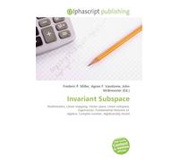Invariant Subspace: Mathematics, Linear mapping, Vector space, Linear subspace, Eigenvector, Fundamental theorem of algebra, Complex number, Algebraically closed