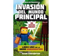 Invasión del mundo principal: Una aventura Minecraft