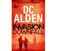 Invasion Downfall: The fight to take back Britain! An explosive and addictive military SAS thriller for 2026 perfect for fans of Tom Clancy! (Invasion UK series)