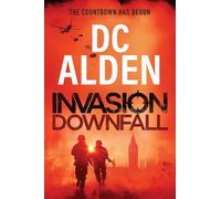 Invasion Downfall: The fight to take back Britain! An explosive and addictive military SAS thriller for 2026 perfect for fans of Tom Clancy! (Invasion UK series)