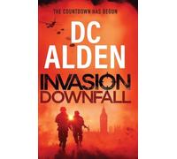 Invasion Downfall: The fight to take back Britain! An explosive and addictive military SAS thriller for 2026 perfect for fans of Tom Clancy! (Invasion UK series)
