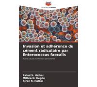 Invasion et adhérence du cément radiculaire par Enterococcus faecalis: Autre cause d'infection persistante