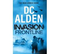 Invasion Frontline: Join the battle! The electrifying military thriller perfect for fans of Andy McNab, BRAND NEW for 2026! (Invasion UK series, 3)