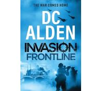 Invasion Frontline: Join the battle! The electrifying military thriller perfect for fans of Andy McNab, BRAND NEW for 2026! (Invasion UK series, 3)