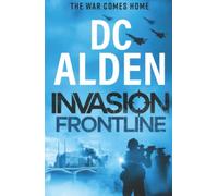 Invasion Frontline: Join the battle! The electrifying military thriller perfect for fans of Andy McNab, BRAND NEW for 2026! (Invasion UK series, 3)