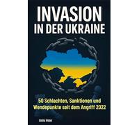 Invasion in der Ukraine: 50 Schlachten, Sanktionen und Wendepunkte seit dem Angriff 2022