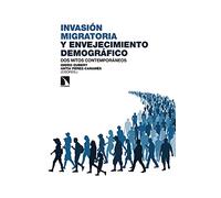 Invasión migratoria y envejecimiento demográfico: Dos mitos contemporáneos: 327 (Investigación y Debate)