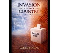 Invasion of the Luck Country: Replacement Theory Or Replacement Culture