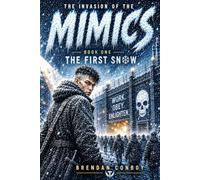 Invasion of the MIMICS - The FIRST SNOW [comic style]: A Post-Apocalyptic Alien Invasion Thriller | A Dystopian Science Fiction Adventure of Survival, ... of the MIMICS - Graphic Novel Comic)