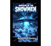 Invasion of the Snowmen: A Chilling Sci-Fi Horror Thriller