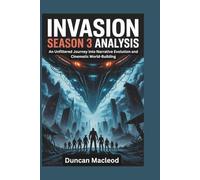 Invasion Season 3 Analysis: An Unfiltered Journey into Narrative Evolution and Cinematic World-Building (Movie Guides)