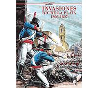 Invasiones. Río de la plata 1806-1807 (HISTORIA DE ESPA?A EN VI?ETAS)