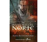 Invasores del norte: El imperio de los mogoles (Narrativas Históricas)
