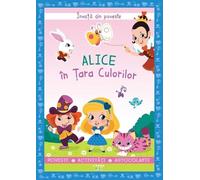 Invata din poveste. Alice in Tara Culorilor - Catherine Metzmeyer, Editie in limba romana