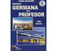 Invatati germana fara profesor. Curs practic + CD - Corina Dragomir, Editie in limba romana