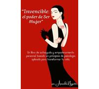 "Invencible: El Poder de Ser Mujer": Fortaleza, amor propio y el poder de ser tu misma