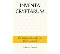 INVENTA CRYPTARUM: Die Göttliche Komödie von Dante Alighieri - Einfaches Deutsch
