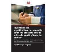 Inventaire de signification personnelle pour les prestataires de soins de santé d'Asie du Sud-Est: Développement et validation d'un test psychométrique pour les professionnels de la santé