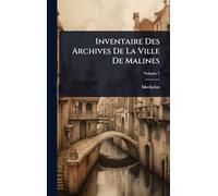 Inventaire Des Archives De La Ville De Malines