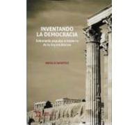 Inventando La Democracia. Soberanía Popular E Imperio De La Ley En Atenas