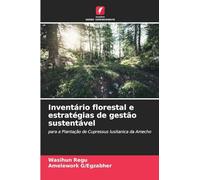 Inventário florestal e estratégias de gestão sustentável: para a Plantação de Cupressus lusitanica da Amecho