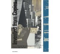 Invented from Copies: Blueprints, Whiteprints, Zips and Photocopies in the Architectural Office, 1870-2000