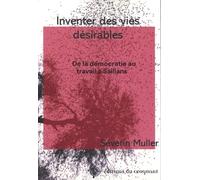 Inventer des vies désirables: De la démocratie au travail à Saillans (Hors collection)