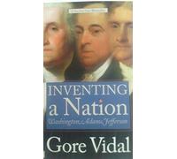 Inventing a Nation: Washington, Adams, Jefferson (Icons of America)