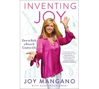 Inventing Joy: Dare to Build a Brave & Creative Life