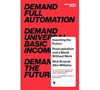 Inventing The Future: Postcapitalism and a World Without Work