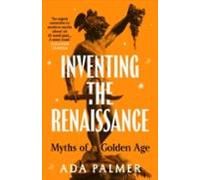 Inventando el Renacimiento – Mitos de una Edad de Oro