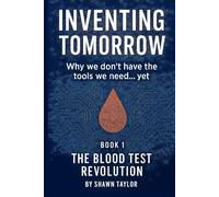 Inventing Tomorrow: The Blood Test Revolution