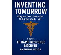 Inventing Tomorrow: The Rapid Response MediHub