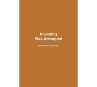 Inventing Was Attempted: Results Were Unpredictable (The Adventurer Series)