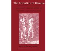 Invention of Women: Making an African Sense of Western Gender Discourses