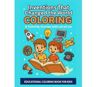 Inventions That Changed the World Coloring: A Coloring Journey with Leo and Lia (Leo & Lia Educational Coloring Adventures)