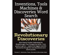 Inventions, Tools, Machines & Discoveries Series: Revolutionary Discoveries